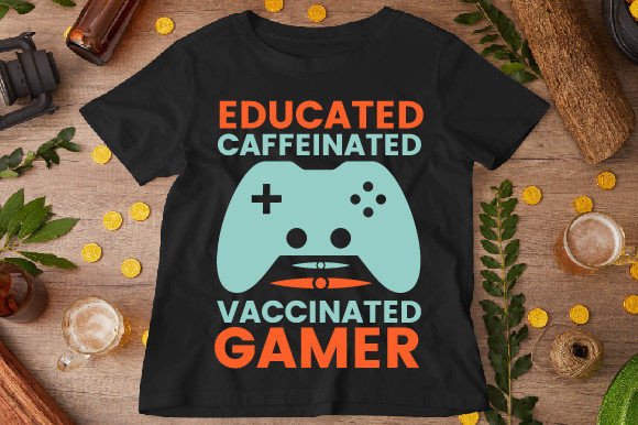 Educated, Caffeinated, Vaccinated Graphics & T-Shirt Designs