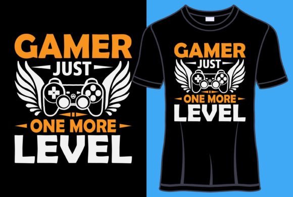 Gamer Just One More Level T Shirt Design Graphics