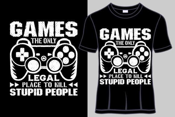 Games the Only Legal Place to Kill Stupid People Graphics