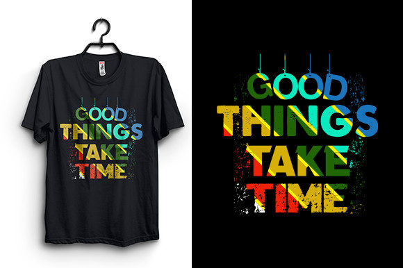 Good Things Take Time Graphics for T-Shirt Designs