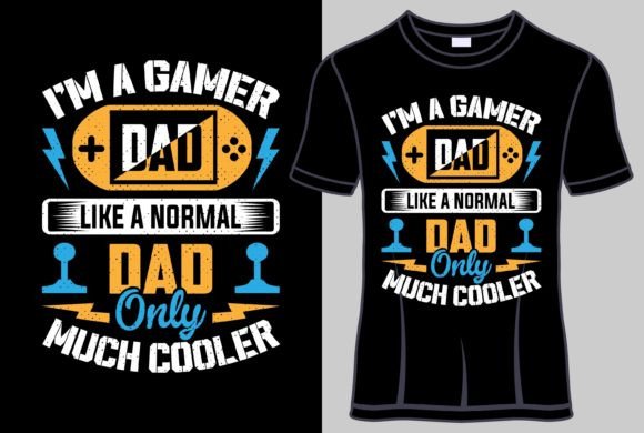 I m a Gamer Dad T-Shirt Design Graphics