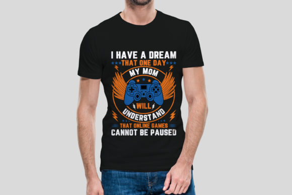My Mom Will Understand Gamer T-Shirt Graphics