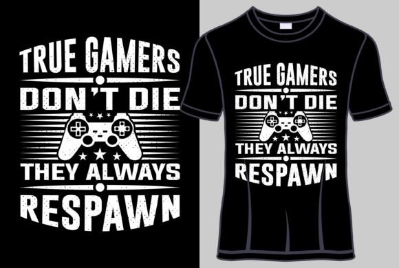 True Gamers Don't Die T-Shirt Design Graphics Review
