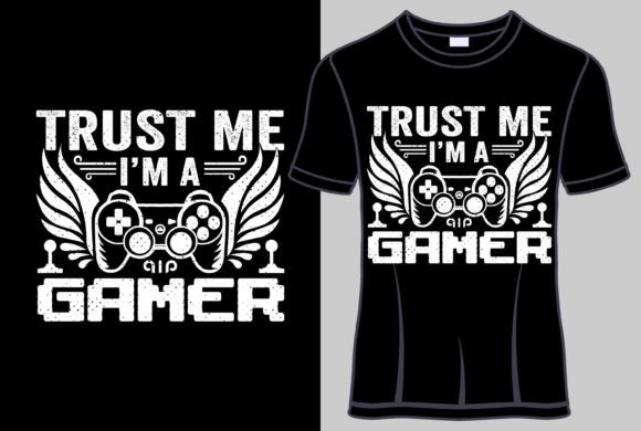 Turst Me I m a Gamer T-Shirt Graphics Review
