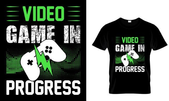 VIDEO GAME in PROGRESS Custom T-Shirt Graphics & Print Templates