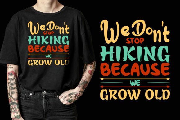 We Don’t Stop Hiking Graphics & T-Shirt Designs